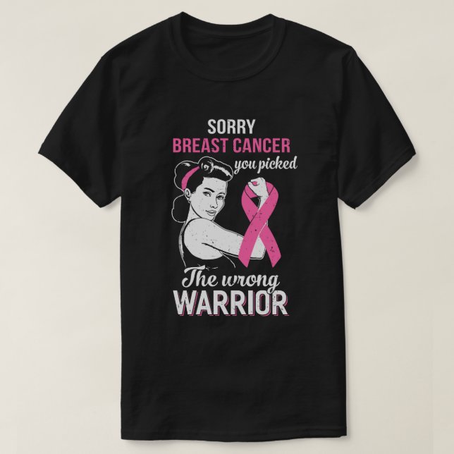 Sorry Cancer You Picked The Wrong Warrior Breast C T-Shirt (Design Front)