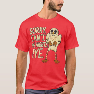 Sorry Cant 99 Nights Bye inhe Forest Owl Gamer Mer T-Shirt