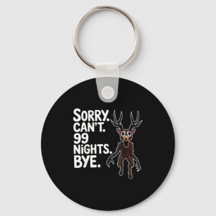Sorry Can't 99 Nights Bye Y Deer Gamer Fan Key Ring