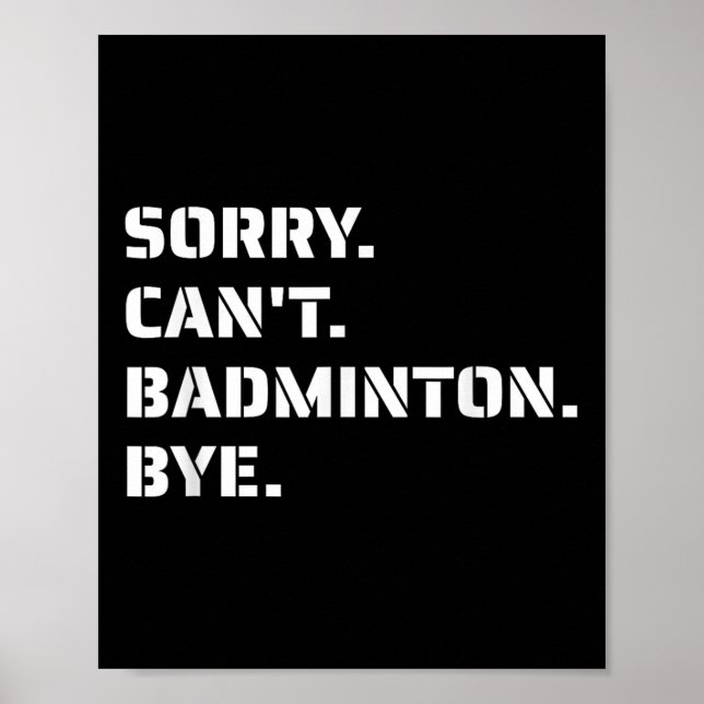 Sorry Cant Badminton Bye - Smashing Serving Jumpin Poster (Front)