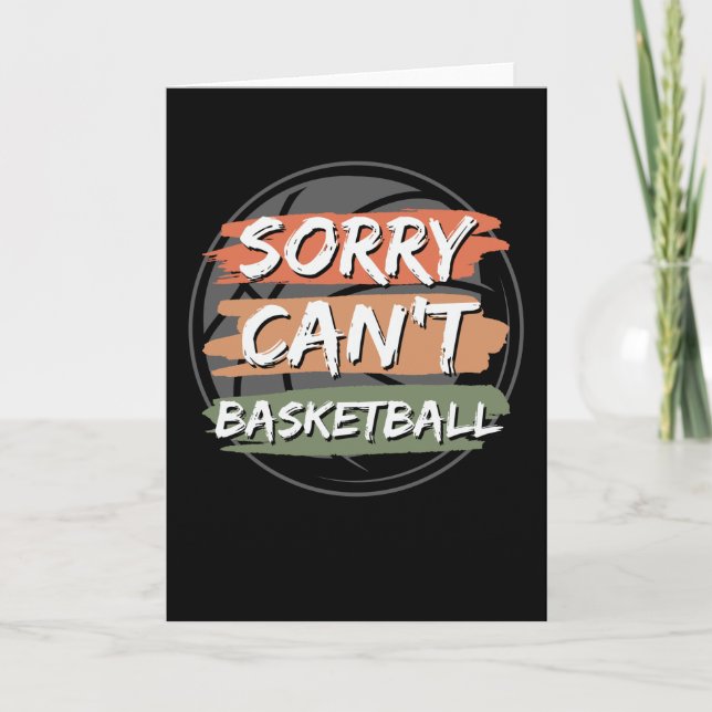 Sorry Can't Basketball | Basketball Lover Design Card (Front)