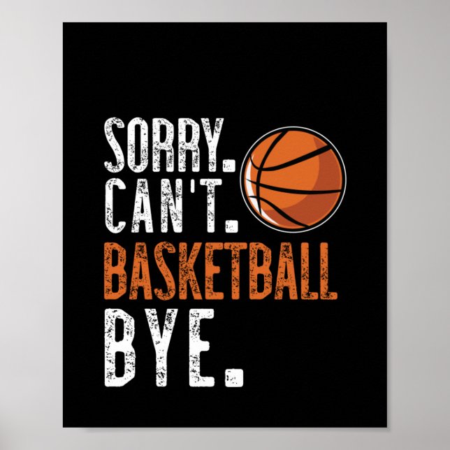 Sorry. Cant. Basketball. Bye. 1  Poster (Front)
