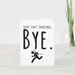 Sorry.can't.basketball.bye. - Basketball Sayings  Card