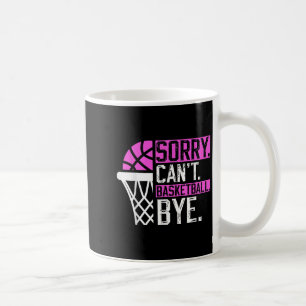 Sorry Can't Basketball Bye Funny Vintage Basketbal Coffee Mug