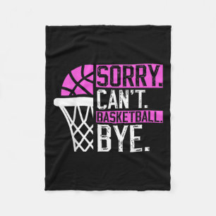 Sorry Can't Basketball Bye Funny Vintage Basketbal Fleece Blanket
