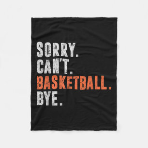 Sorry Can't Basketball Bye Funny Vintage Retro Dis Fleece Blanket