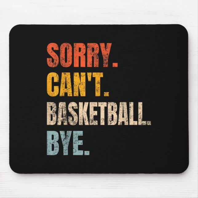 Sorry Can't Basketball Bye Retro Basketball Player Mouse Mat (Front)