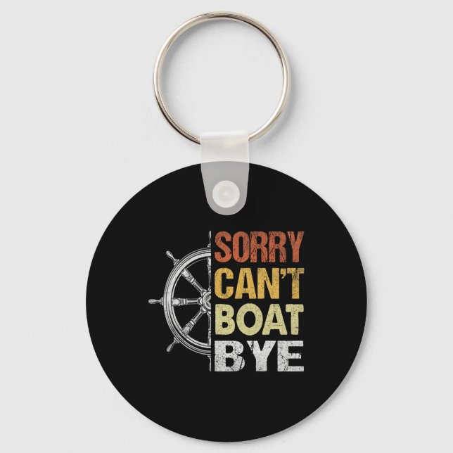 Sorry Can't Boating Bye  Key Ring (Front)