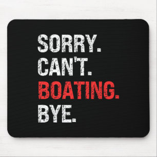 Sorry Can't Boating Bye Retro Boating Lovers Mouse Mat