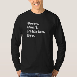 Sorry Can't Bye Travel Proud Pakistan 1 T-Shirt