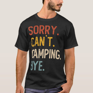 Sorry Can'T Camping Bye Shirts Funny Camping Lover