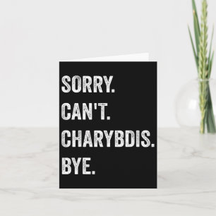 Sorry Can't Charybdis Cryptids Funny Halloween Mon Card