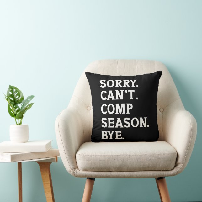 Sorry Can't Comp Season Bye Cheer Dancing Funny Cushion (Chair)