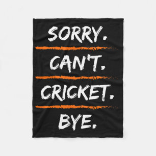 Sorry Can't Cricket Bye - Funny Excuse Saying Hob Fleece Blanket