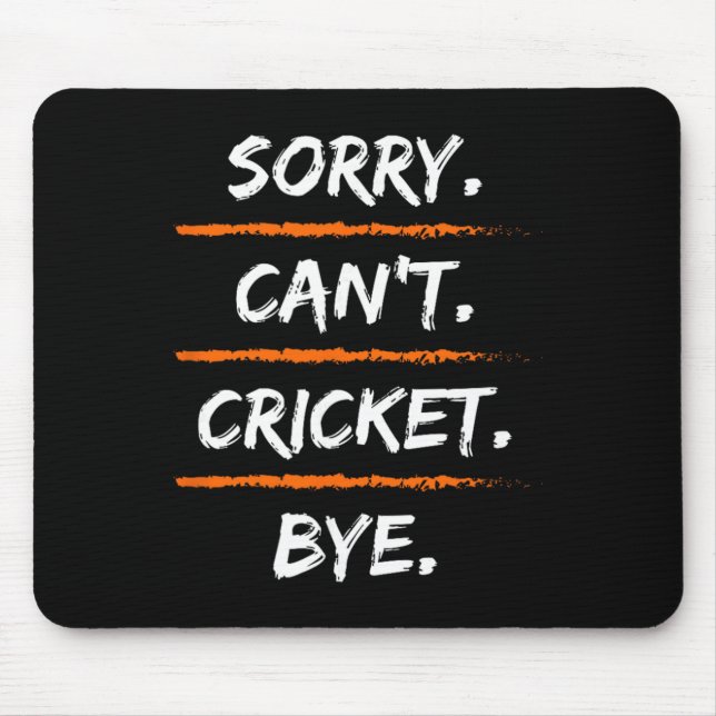 Sorry Can't Cricket Bye - Funny Excuse Saying Hob  Mouse Mat (Front)