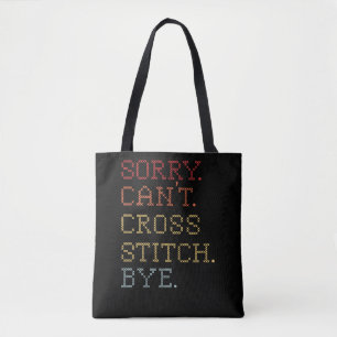 Sorry Can't Cross Stitch Bye Retro Cross Stitching Tote Bag