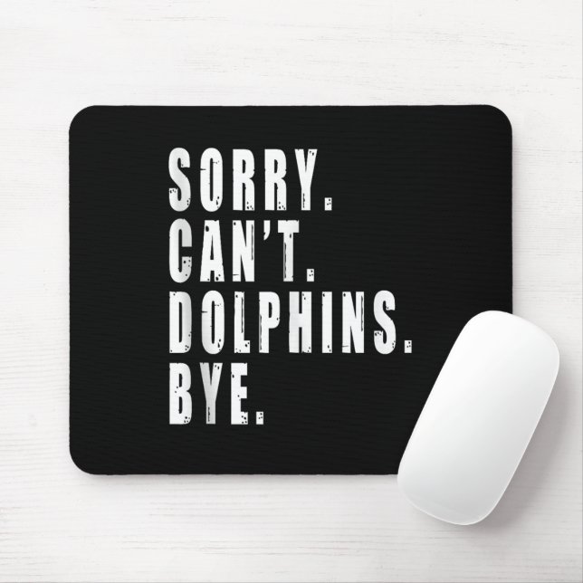 Sorry Can't Dolphins Bye Sea Animal Marine Life  Mouse Mat (With Mouse)