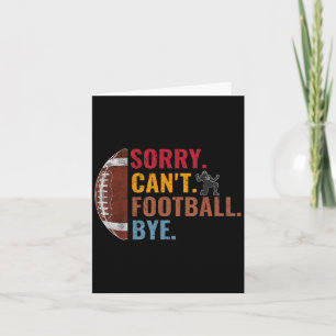Sorry Can't Football Bye Funny Football Vintage Re Card