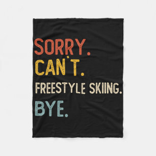 Sorry Can't Freestyle Skiing Bye Shirts Freestyle  Fleece Blanket