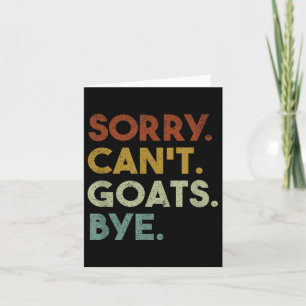 Sorry Can't Goats Bye Funny Goats  Card