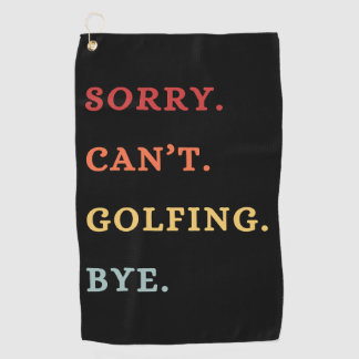 Sorry. Can't. Golfing. Bye. - Cool Retro Golfer Golf Towel