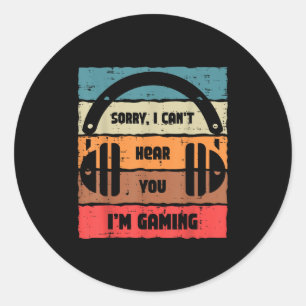 Sorry Cant Hear You Im Gaming Retro Video Gamer Me Classic Round Sticker