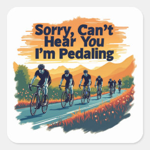 Sorry Can't Hear You I'm Pedaling Square Sticker