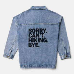 Sorry cant Hiking Bye Adventure, Hiking Shirt Denim Jacket