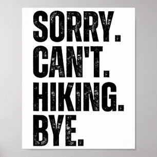 Sorry Can't Hiking Bye Poster