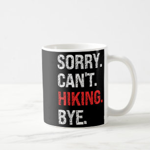 Sorry Can't Hiking Bye Retro Hiking Lovers Coffee Mug