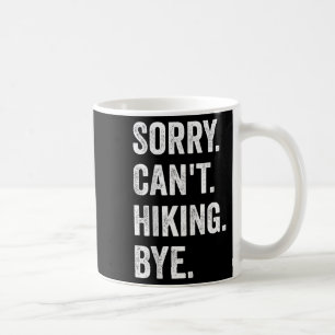 Sorry Can't Hiking Bye Vintage Retro Hiking Coffee Mug