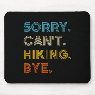 Sorry Can't Hiking Bye Vintage Retro Hiking  Mouse Mat