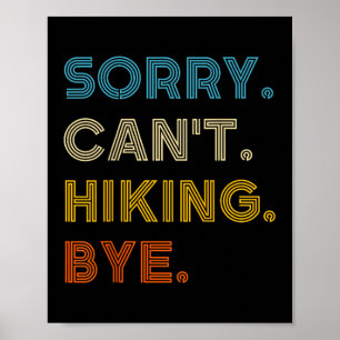 Sorry Can't Hiking Bye Vintage Retro Hiking Poster