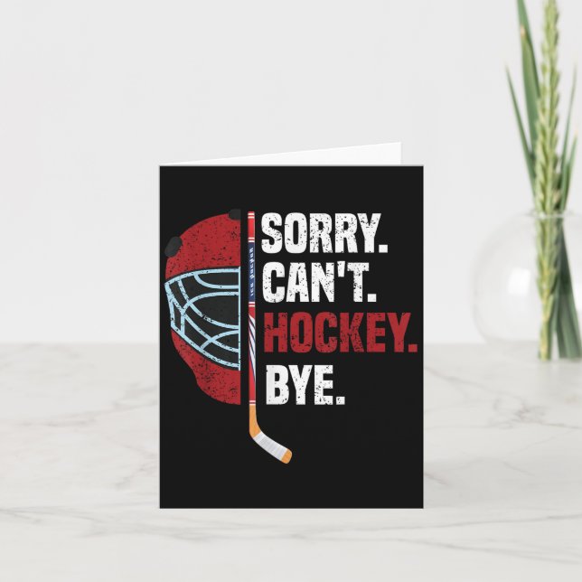 Sorry Can't Hockey Bye Funny Hockey  Card (Front)