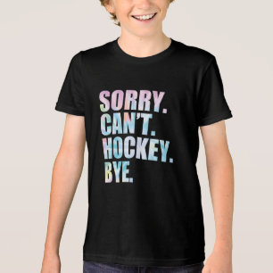 Sorry Can't Hockey Bye funny Hockey  Tri-Blend Shirt