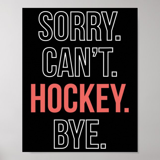 Sorry. Cant. Hockey. Bye.  Poster (Front)