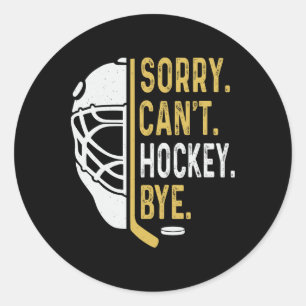 Sorry Can't Hockey Bye Vintage Retro Funny Hockey Classic Round Sticker