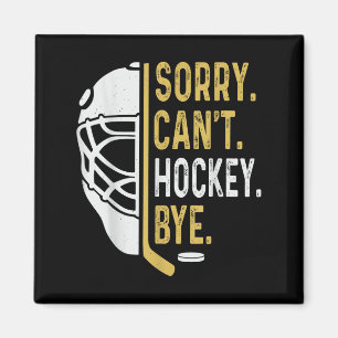 Sorry Can't Hockey Bye Vintage Retro Funny Hockey  Magnet