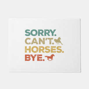 Sorry Can't Horses Bye Doormat