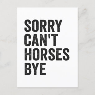 Sorry Can't Horses Bye Funny Horse Equestria Gift  Postcard
