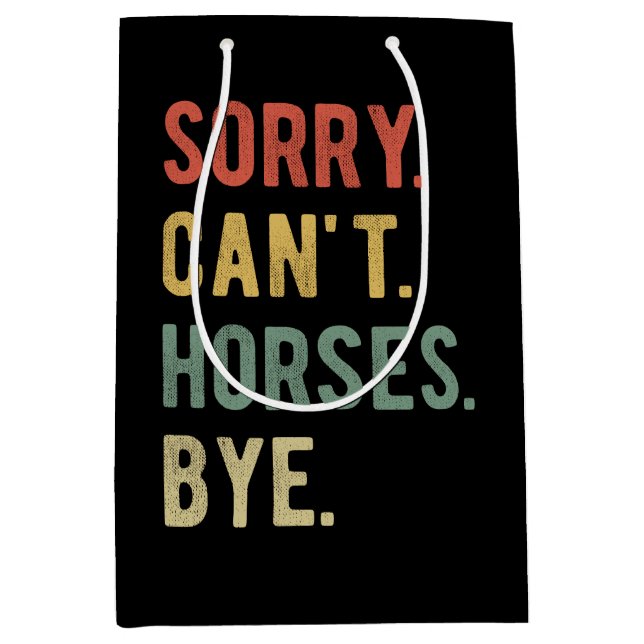 Sorry Can't Horses Bye II Medium Gift Bag (Front)