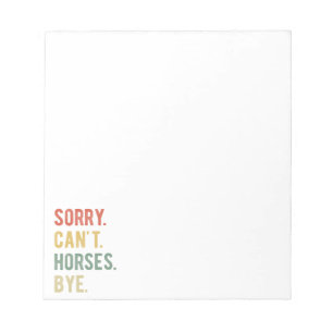 Sorry Can't Horses Bye II Notepad