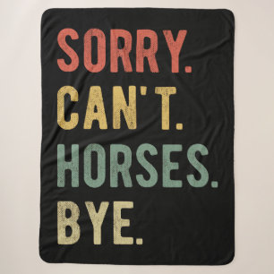 Sorry Can't Horses Bye II Sherpa Blanket
