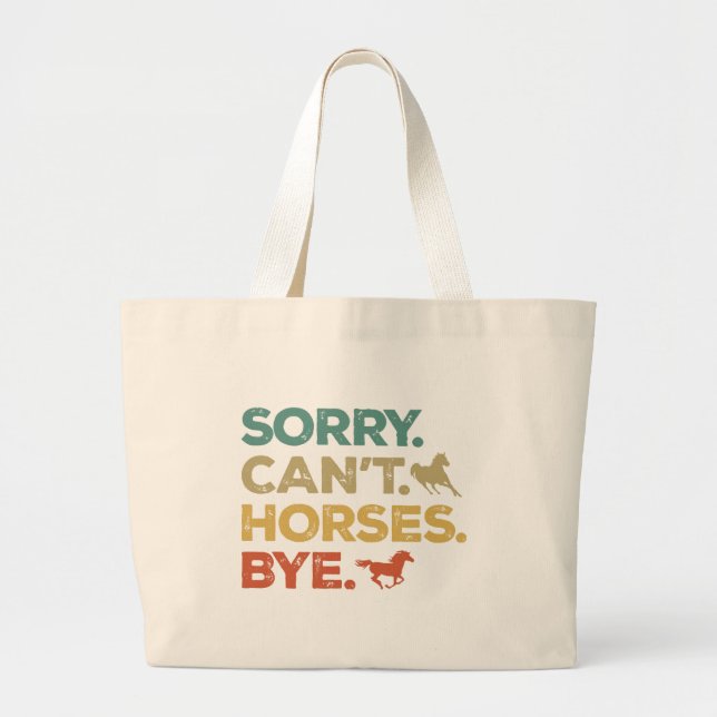 Sorry Can't Horses Bye Large Tote Bag (Front)