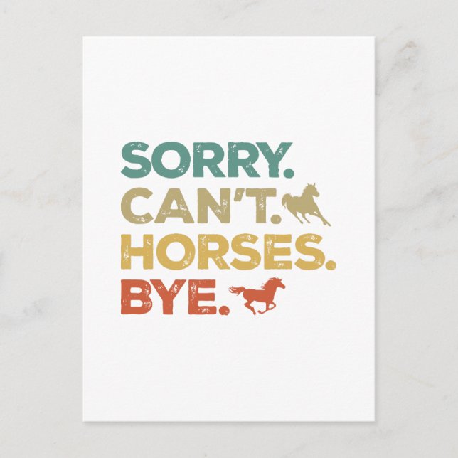 Sorry Can't Horses Bye Postcard (Front)