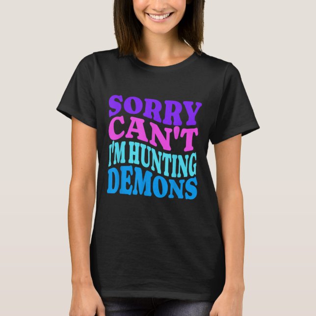 Sorry Can't Hunting Demons Korean P Music Hallowee T-Shirt (Front)