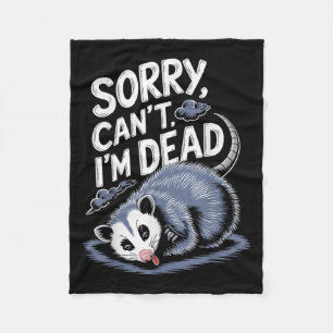 Sorry Can't I'm Dead Funny Ssum Character Playing  Fleece Blanket