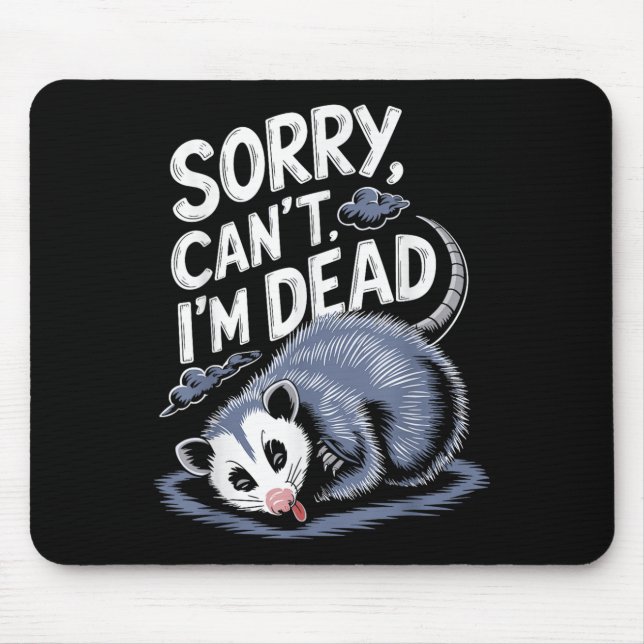 Sorry Can't I'm Dead Funny Ssum Character Playing  Mouse Mat (Front)