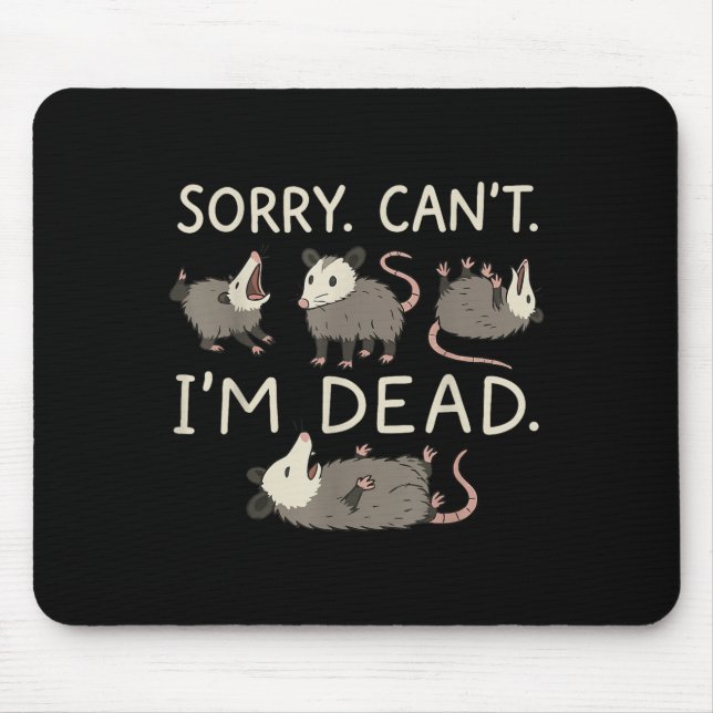 Sorry Can't I'm Dead  Mouse Mat (Front)