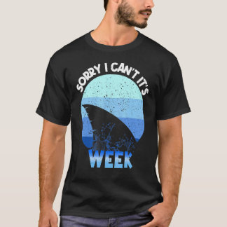 Sorry can't it's Week Shark Ocean Animal T-Shirt